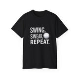 Golf Swing Swear Repeat Golf | Golf Gift | Golf Merchandise | Golf Gifts | Golf Presents Unisex T-Shirt Golf Swing Swear Repeat Golf | Golf Gift | Golf Merchandise | Golf Gifts | Golf Presents Unisex T-Shirt