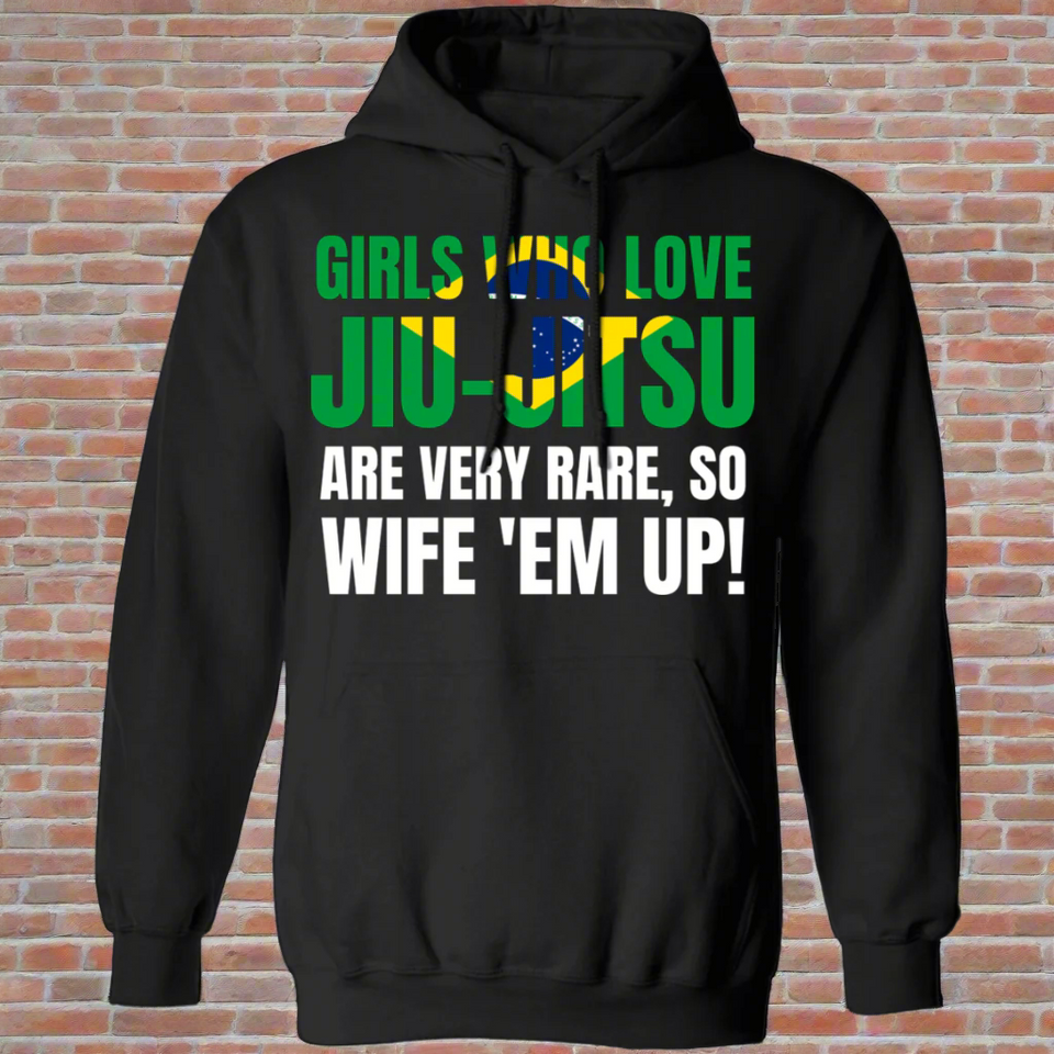 Girls Who Love Jiu-Jitsu Are Rare BJJ Brazilian Jiu-Jitsu Hoodie