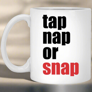 Brazilian Jiu Jitsu Tap Nap Or Snap BJJ 11 oz. White Mug