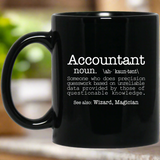 Accountant Someone Who Does Precision Guesswork Based On Unreliable Data Provided 11 oz. Black Mug | Accountant Gift Mug Accountant Someone Who Does Precision Guesswork Based On Unreliable Data Provided 11 oz. Black Mug | Accountant Gift Mug