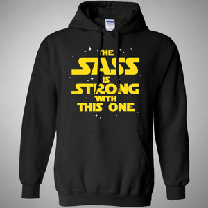 The Sass Is Strong With This One Pullover Hoodie 8 oz.