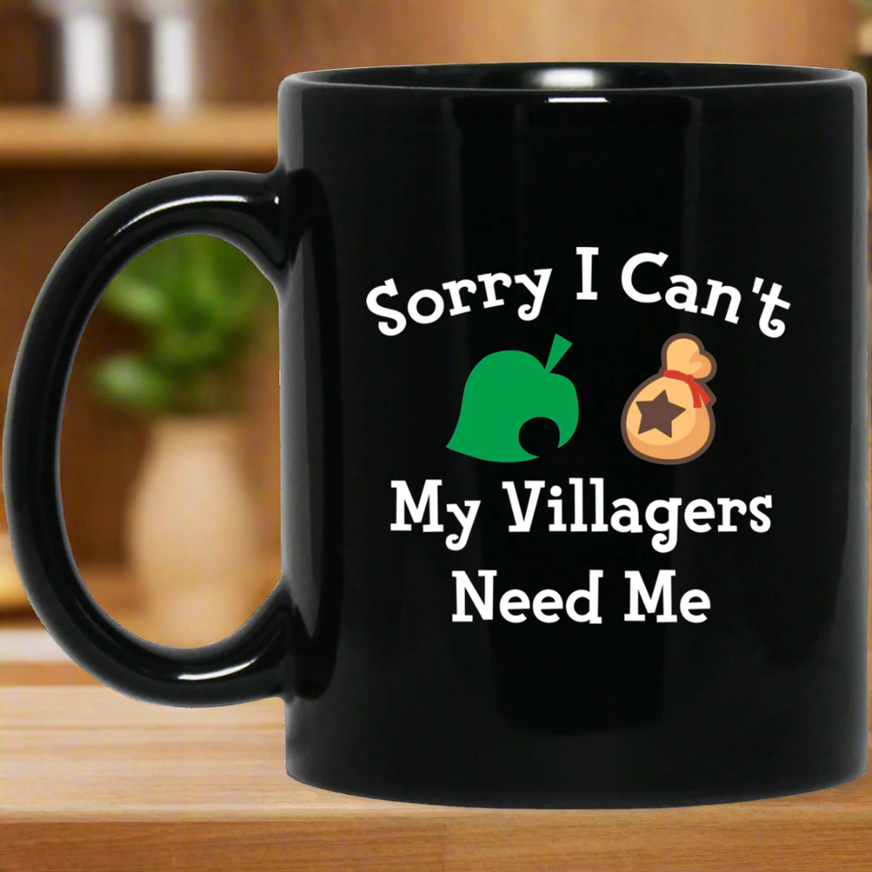 Sorry I Can't My Villagers Need Me 11 oz. Black Mug