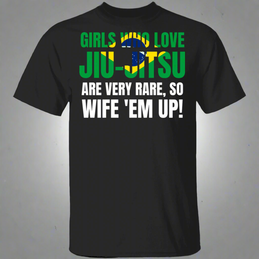 Girls Who Love Jiu-Jitsu Are Rare BJJ Brazilian Jiu-Jitsu T-Shirt