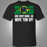 Girls Who Love Jiu-Jitsu Are Rare BJJ Brazilian Jiu-Jitsu T-Shirt Girls Who Love Jiu-Jitsu Are Rare BJJ Brazilian Jiu-Jitsu T-Shirt