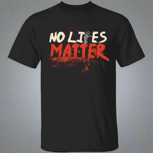 No Lives Matter Zombie Horror T-Shirt