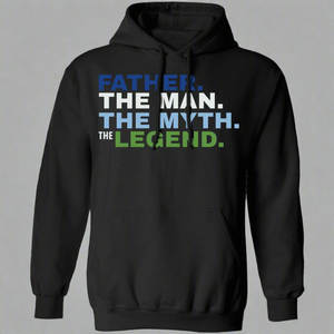 Father The Man The Myth The Legend Hoodie