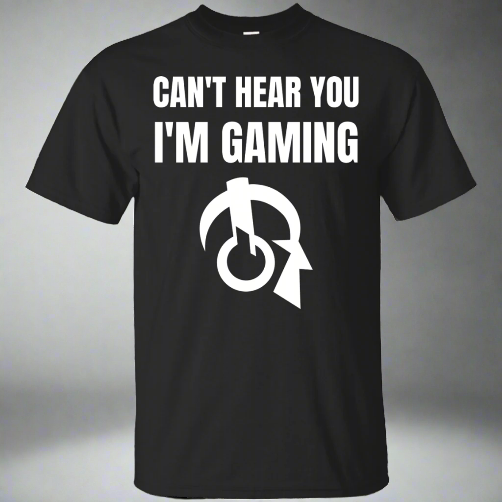 Can't Hear You I'm Gaming Video Gaming Shirt