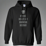 If I Die Delete My Browser History Pullover Hoodie 8 oz. If I Die Delete My Browser History Pullover Hoodie 8 oz.