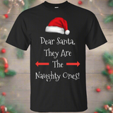 Dear Santa They Are The Naughty Ones Xmas Cotton Christmas T-Shirt Dear Santa They Are The Naughty Ones Xmas Cotton Christmas T-Shirt