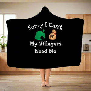 Sorry I Can't My Villagers Need Me Classic Adult Hooded Blanket Sorry I Can't My Villagers Need Me Classic Adult Hooded Blanket