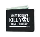 What Doesn't Kill You Gives You XP RPG Video Gamer Wallet What Doesn't Kill You Gives You XP RPG Video Gamer Wallet