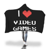 I Love Video Games - Video Gamer Hooded Blanket I Love Video Games - Video Gamer Hooded Blanket