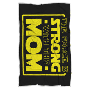 The Force Is Strong With This Mom - Mothers Blanket The Force Is Strong With This Mom - Mothers Blanket