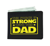 The Force Is Strong With This Dad - Father's Mens Wallet The Force Is Strong With This Dad - Father's Mens Wallet