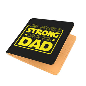 The Force Is Strong With This Dad - Father's Mens Wallet The Force Is Strong With This Dad - Father's Mens Wallet