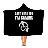 Can't Hear You I'm Gaming Classic Adult Hooded Blanket Can't Hear You I'm Gaming Classic Adult Hooded Blanket