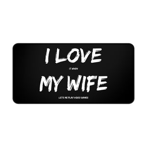 I Love It When My Wife Lets Me Play Video Games Gaming RPG Fantasy Desk Mat | Gamer Mouse Mat | Video Game Mouse Pad I Love It When My Wife Lets Me Play Video Games Gaming RPG Fantasy Desk Mat | Gamer Mouse Mat | Video Game Mouse Pad