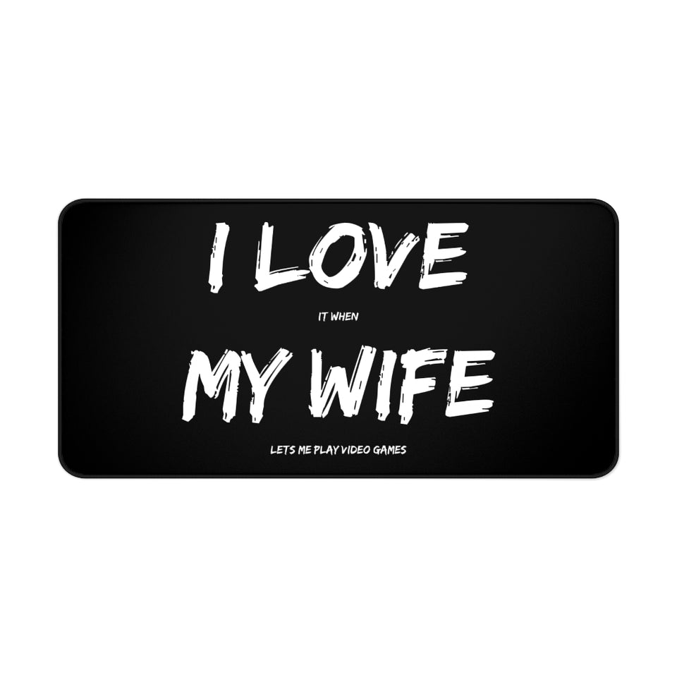 I Love It When My Wife Lets Me Play Video Games Gaming RPG Fantasy Desk Mat | Gamer Mouse Mat | Video Game Mouse Pad