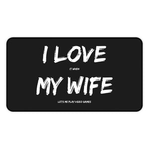 I Love It When My Wife Lets Me Play Video Games Gaming RPG Fantasy Desk Mat | Gamer Mouse Mat | Video Game Mouse Pad I Love It When My Wife Lets Me Play Video Games Gaming RPG Fantasy Desk Mat | Gamer Mouse Mat | Video Game Mouse Pad