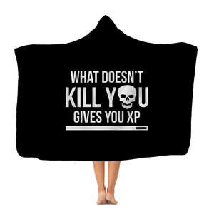 What Doesn't Kill You Gives You XP Classic Adult Hooded Blanket What Doesn't Kill You Gives You XP Classic Adult Hooded Blanket