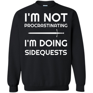 I'm Not Procrastinating I'm Doing Side Quests RPG Video Gaming Crewneck Pullover Sweatshirt  8 oz.