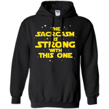 The Sarcasm Is Strong With This One Pullover Hoodie 8 oz. Sarcasm Sarcastic