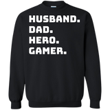 Husband Dad Hero Gamer - Video Gaming Crewneck Pullover Sweatshirt  8 oz. Husband Dad Hero Gamer - Video Gaming Crewneck Pullover Sweatshirt  8 oz.