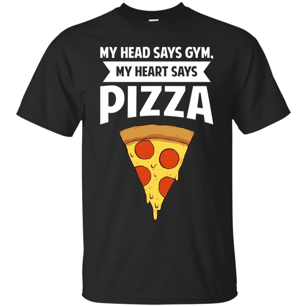 My Head Says Gym My Heart Says Pizza Ultra Cotton T-Shirt