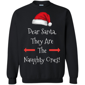 Dear Santa They Are The Naughty Ones Xmas Crewneck Pullover Christmas Sweatshirt  8 oz. Dear Santa They Are The Naughty Ones Xmas Crewneck Pullover Christmas Sweatshirt  8 oz.