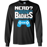 Nerd? I Prefer The Term Intellectual Badass - Video Gaming Shirt Nerd? I Prefer The Term Intellectual Badass