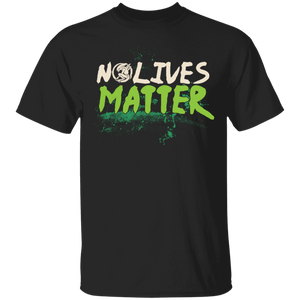 No Lives Matter Alien Sci Fi T-Shirt No Lives Matter Alien Sci Fi T-Shirt