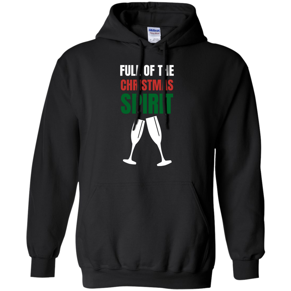 Full Of The Christmas Spirit Xmas Holidays Pullover Hoodie 8 oz.