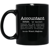 Accountant Someone Who Does Precision Guesswork Based On Unreliable Data Provided 11 oz. Black Mug | Accountant Gift Mug Accountant Someone Who Does Precision Guesswork Based On Unreliable Data Provided 11 oz. Black Mug | Accountant Gift Mug