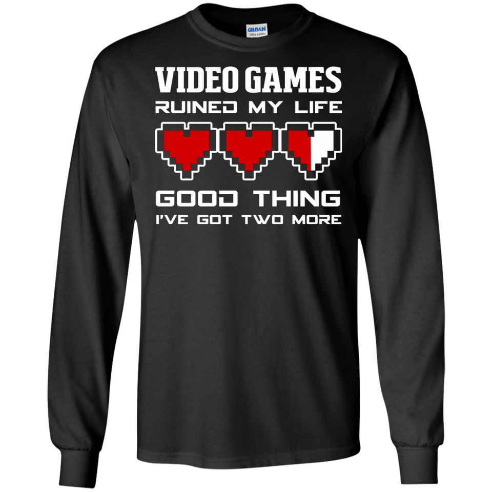 Video Games Ruined My Life - Video Gaming Shirt