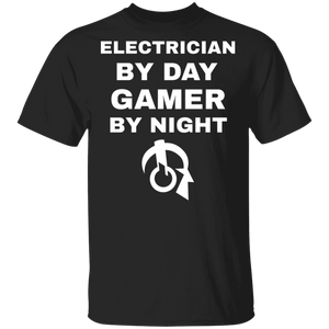 Electrician By Day Gamer By Night T-Shirt Electrician By Day Gamer By Night T-Shirt