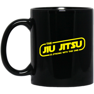 The Jiu Jitsu Is Strong With This One BJJ Brazilian Jiu Jitsu 11 oz. Black Mug Brazilian Jiu-Jitsu BJJ Brazilian Jiu Jitsu Coffee Mug