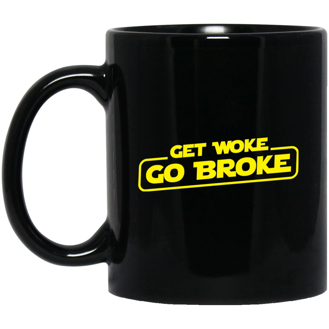 Get Woke Go Broke 11 oz. Black Mug