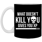 What Doesn't Kill You Gives You XP 11 oz. White Mug What Doesn't Kill You Gives You XP 11 oz. White Mug