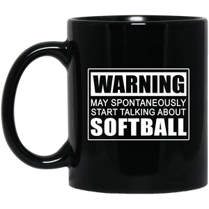Warning May Spontaneously Start Talking About Softball 11 oz. Black Mug Warning May Spontaneously Start Talking About Softball 11 oz. Black Mug