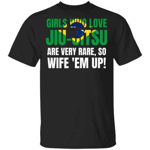 Girls Who Love Jiu-Jitsu Are Rare BJJ Brazilian Jiu-Jitsu T-Shirt