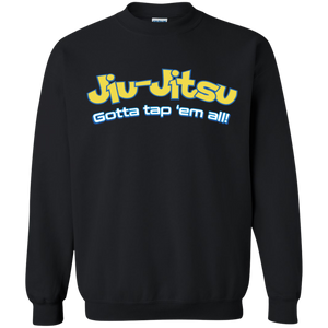 Brazilian Jiu Jitsu Gotta Tap Em All BJJ Crewneck Pullover Sweatshirt  8 oz.