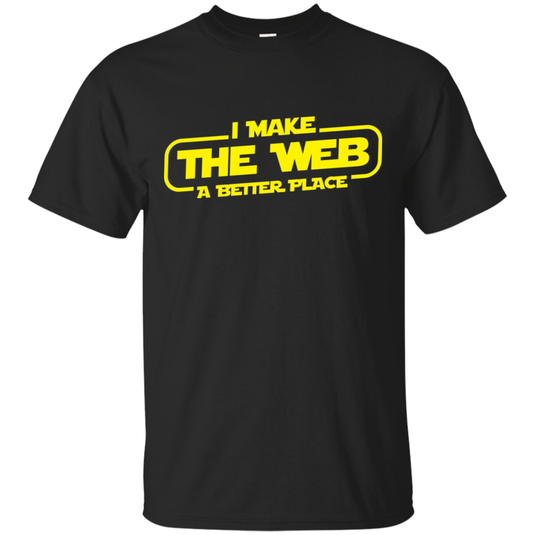 I Make The Web A Better Place - Web Designer/Web Developer Ultra Cotton T-Shirt