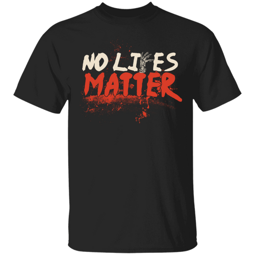 No Lives Matter Zombie Horror T-Shirt