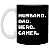 Husband Dad Hero Gamer 11 oz. White Mug Husband Dad Hero Gamer 11 oz. White Mug