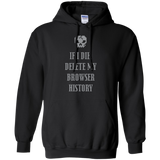 If I Die Delete My Browser History Pullover Hoodie 8 oz. If I Die Delete My Browser History Pullover Hoodie