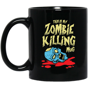 This Is My Zombie Killing Mug 11 oz. Black Mug This Is My Zombie Killing Mug 11 oz. Black Mug