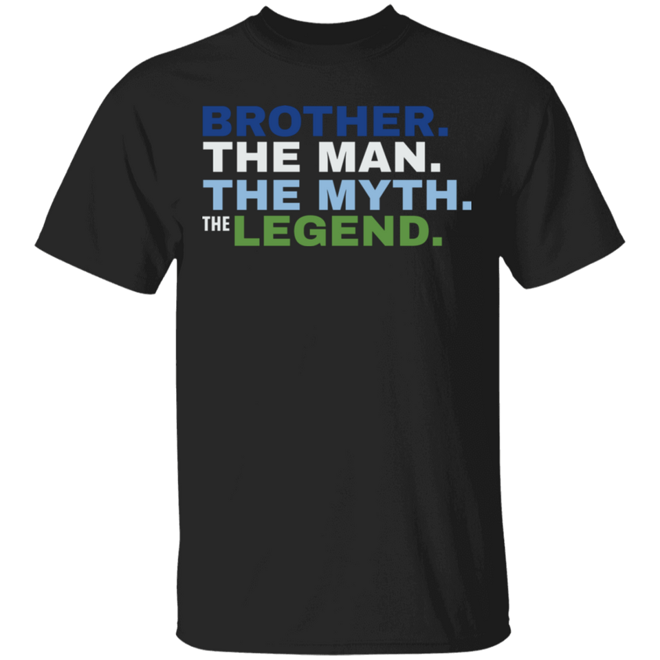 Brother The Man The Myth The Legend T-Shirt