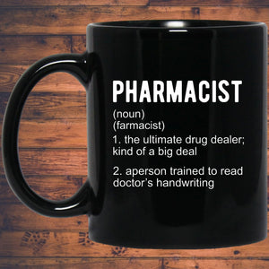 Pharmacist Definition Mug | Pharmacist Gift | Pharmacist 11 oz. Black Mug Pharmacist Definition Mug | Pharmacist Gift | Pharmacist 11 oz. Black Mug