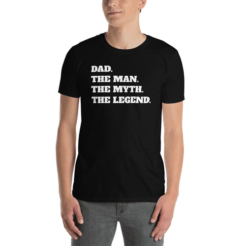 Dad The Man The Myth The Legend T-Shirt