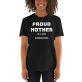 Proud Mother Of A Few Dumbass Kids T-Shirt mum mom mother mommy shirt mothers day mom shirt, mom t shirt